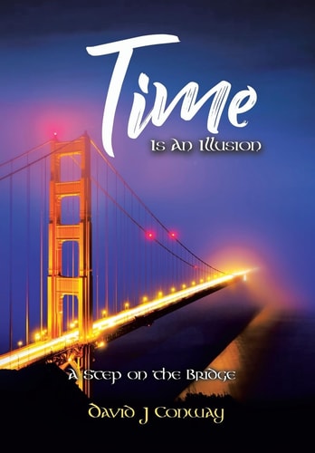 Time Is an Illusion A Step on the Bridge