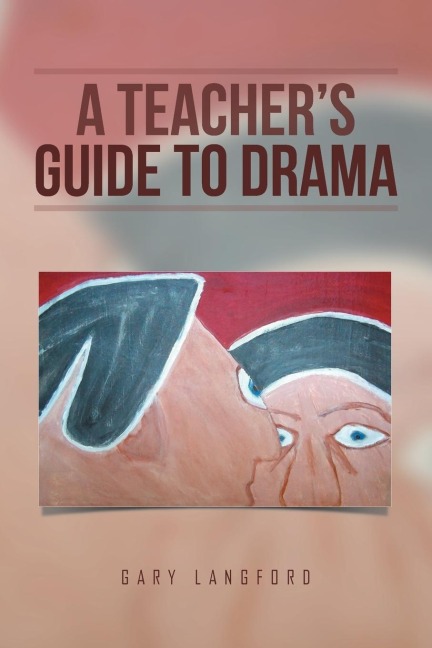 A Teachers Guide to Drama
