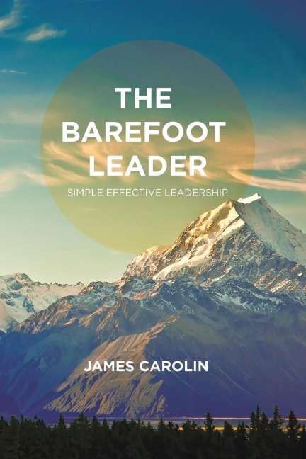 The Barefoot Leader: Simple Effective Leadership