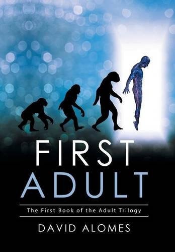 First Adult The First Book of the Adult Trilogy