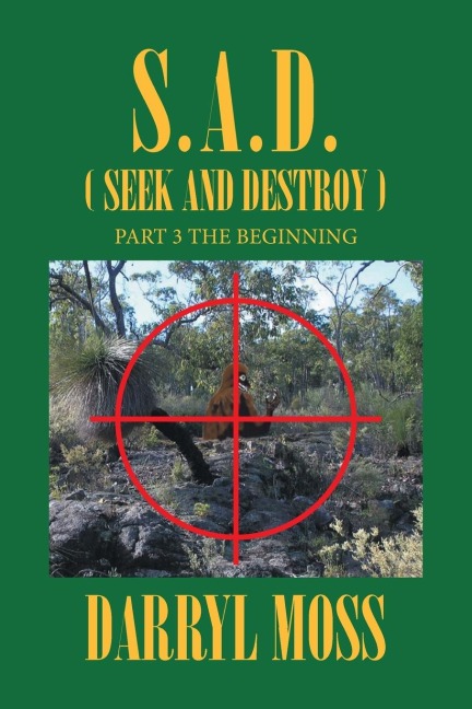 S.A.D. (Seek & Destroy): Book 3 The Beginning