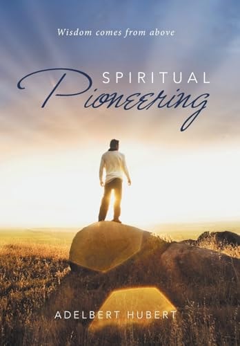 Spiritual Pioneering Wisdom Comes from Above