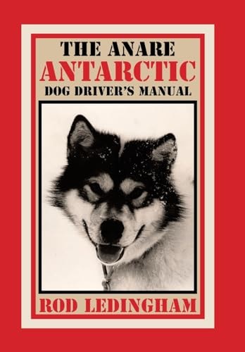 The ANARE Antarctic Dog Driver's Manual