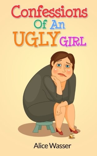 Confessions of an Ugly Girl