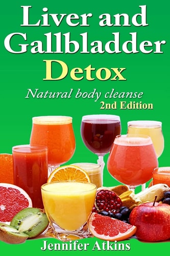 Detox Liver and Gallbladder Detox: Natural Body Cleanse