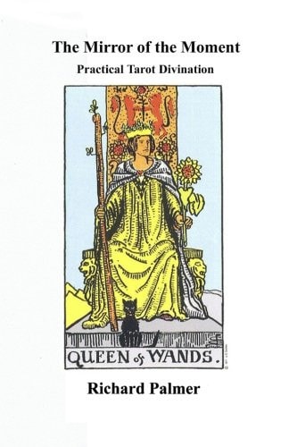 The Mirror of the Moment Practical Tarot Divination