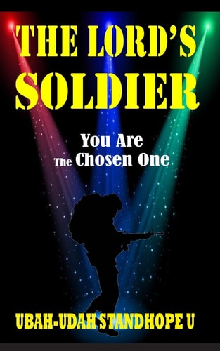 The Lords Soldier You Are The Chosen One