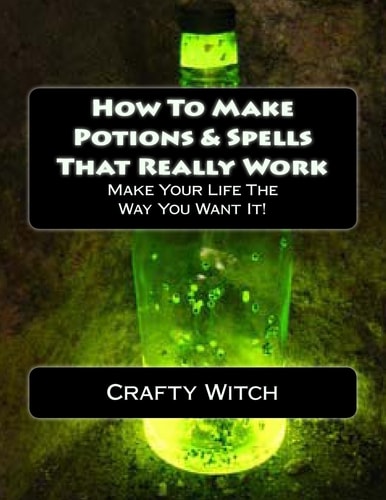 How to Make Potions and Spells That Really Work