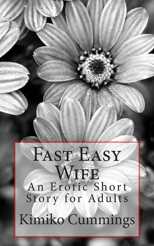 Fast Easy Wife An Erotic Short Story for Adults