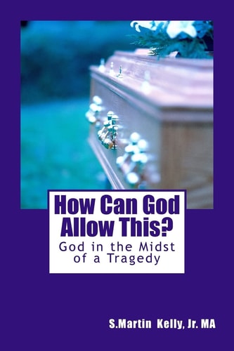 How Can God Allow This? God in the Midst of a Tragedy