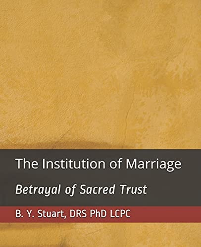 The Institution of Marriage Betrayal of Sacred Trust