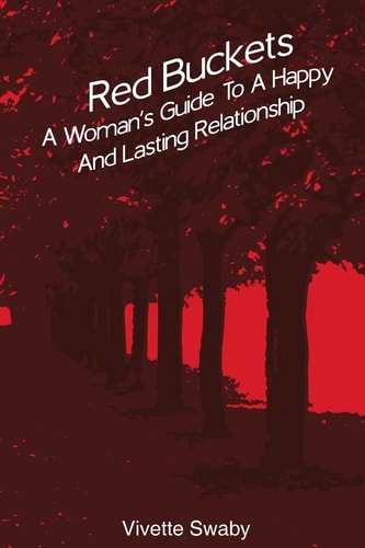 Red Buckets A Woman's Guide to a Happy and Lasting Relationship