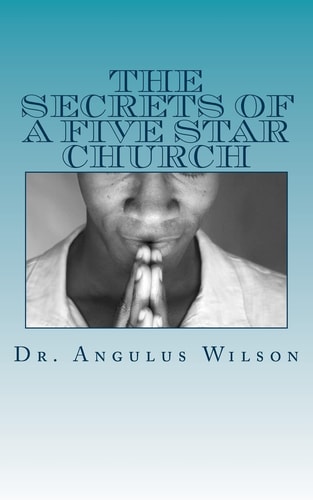 The Secrets of a Five Star Church What Every Church Should Know
