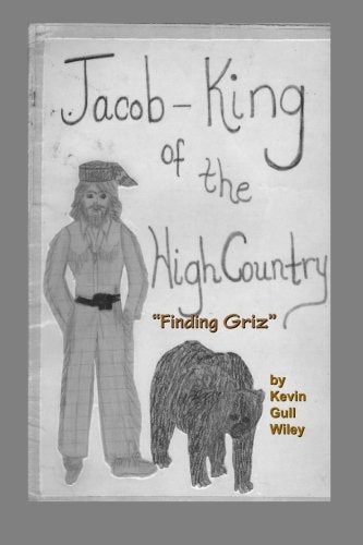 Jacob - King of the High Country "Finding Griz"