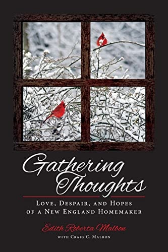 Gathering Thoughts Love, Despair, and Hopes of a New England Homemaker