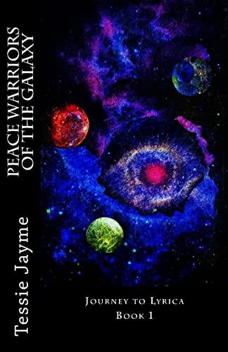 Peace Warriors of the Galaxy: Journey to Lyrica Book 1