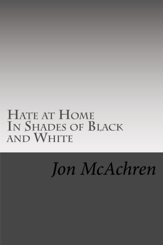 Hate at Home In Shades of Black and White