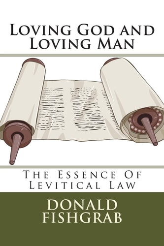 Loving God and Loving Man The Essence of Levitical Law