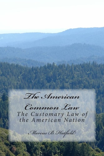 The American Common Law The Customary Law of the American Nation