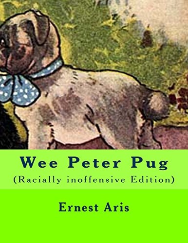 Wee Peter Pug (Racially Inoffensive Edition)