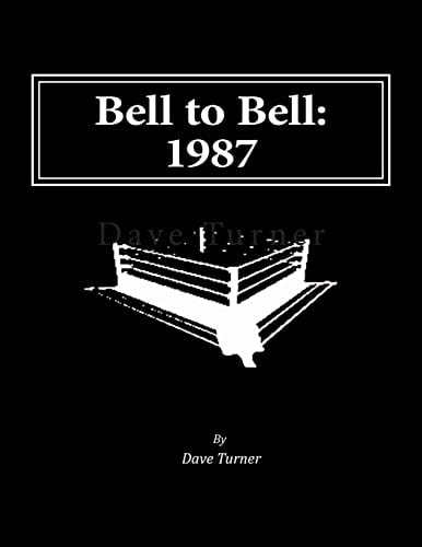 Bell to Bell: 1987 Televised Results from Wrestling's Flagship Shows