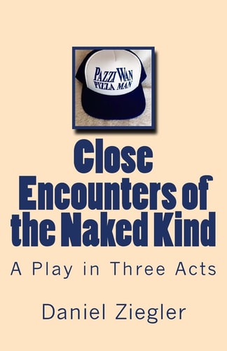 Close Encounters of the Naked Kind A Play in Three Acts