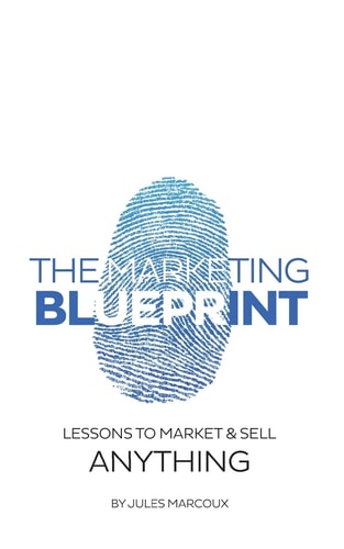 The Marketing Blueprint Lessons to Market & Sell Anything