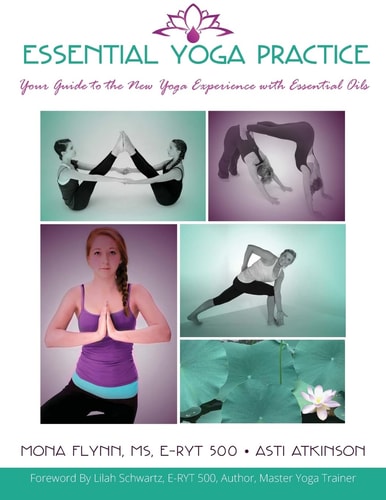 Essential Yoga Practice Your Guide to the New Yoga Experience with Essential Oils