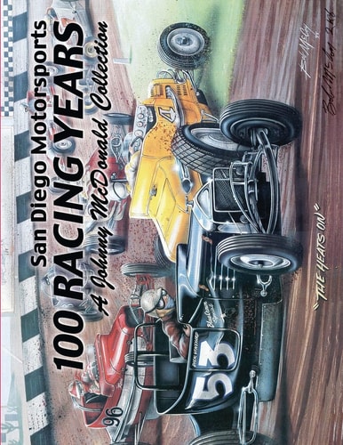 San Diego Motorsports 100 Racing Years (Top Bound) A Johnny McDonald Collection Authored by Johnny McDonald