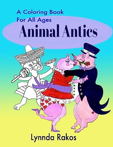 Animal Antics A Coloring Book For All Ages
