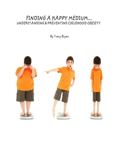 Finding a Happy Medium... Understanding and Preventing Childhood Obesity