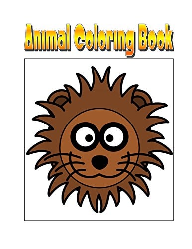 Animal Coloring Book An Amazing Animal Coloring Adventure You Now Want!