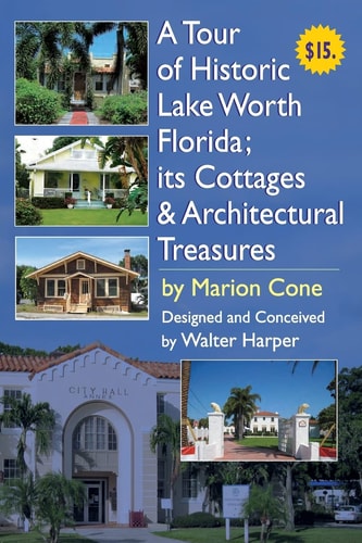 A Tour of Lake Worth Florida Its Cottages and Architectural Treasures