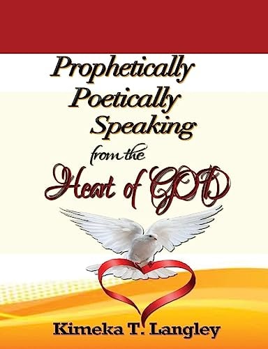 Prophetically Poetically Speaking From The Heart Of God