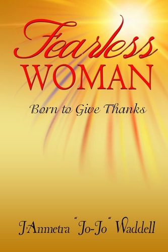 Fearless Woman Born to Give Thanks