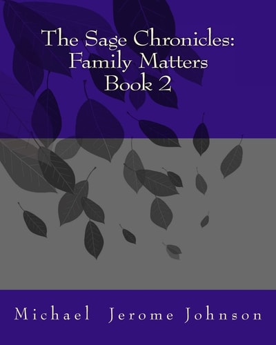 The Sage Chronicles Family Matters Book 2
