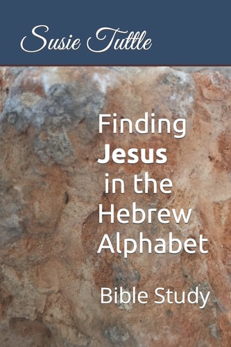 Finding Jesus in the Hebrew Alphabet Bible Study