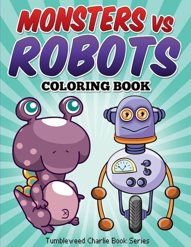 Monsters Vs Robots Coloring Book Fun Children's Activity Coloring Book
