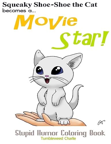 Squeaky Shoe-Shoe Becomes a Movie Star Stupid Humor Coloring Book