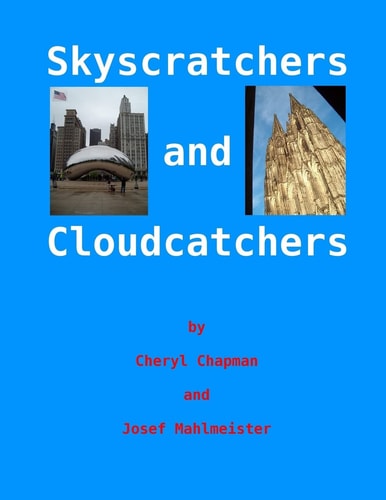 Skyscratchers and Cloudcatchers Chicago to Cologne
