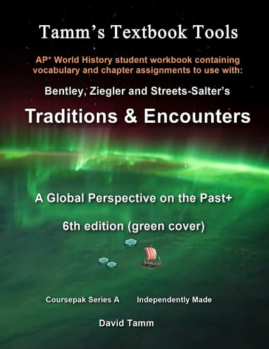 AP* World History Traditions and Encounters 6th Edition+ Student Workbook Relevant Daily Assignments Tailor Made for the Bentley/Ziegler/Streets-Salter Text