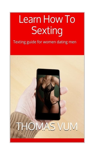 Learn How To Sexting Texting Guide for Women Dating Men