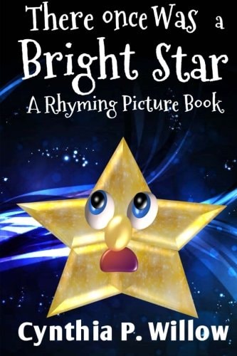 There Once Was a Bright Star A Rhyming Picture Book