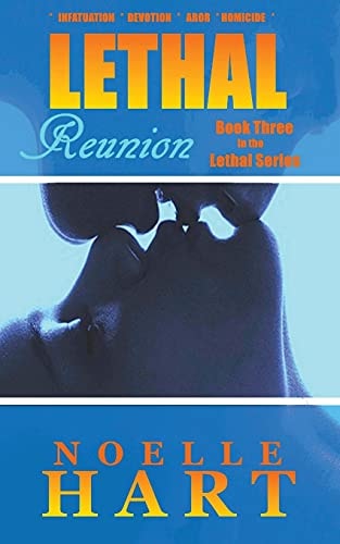 Lethal Reunion Book Three - Lethal Series of Romantic Suspense