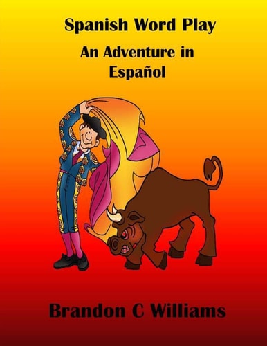 Spanish Wordplay An Adventure in Español