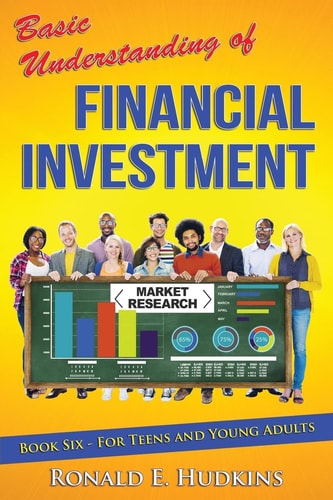 Basic Understanding of Financial Investment Book 6 for Teens and Young Adults