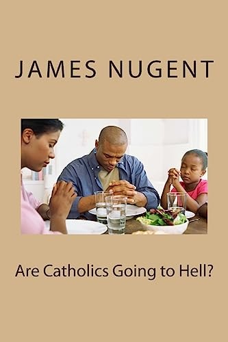Are Catholics Going to Hell?