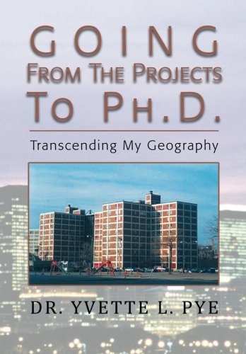 Going from the Projects to Ph. D. Transcending My Geography
