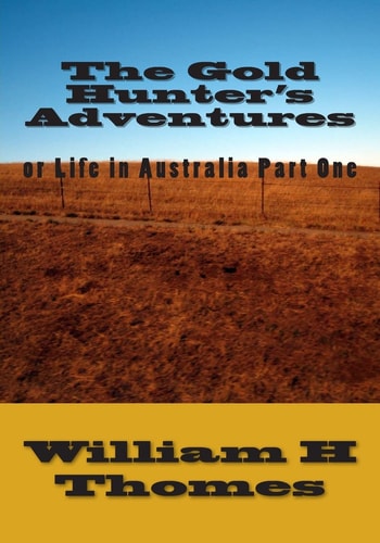 The Gold Hunter's Adventures Or Life in Australia Part One