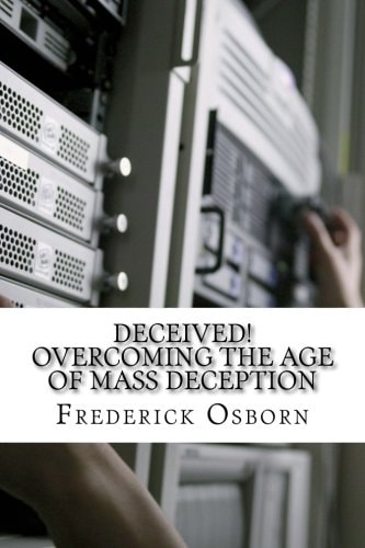 Deceived! Overcoming the Age of Mass Deception The Church in the Age of Mass Media